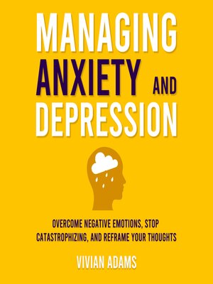 cover image of Managing Anxiety and Depression
